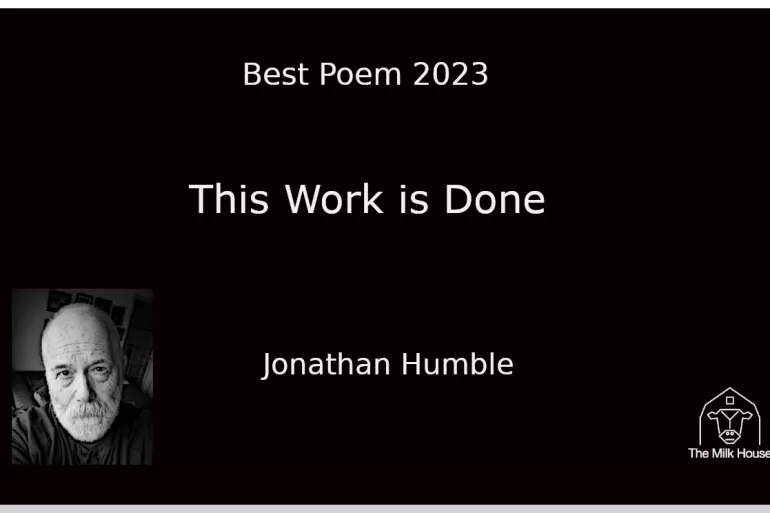 This Work is Done, poem read by Jonathan Humble