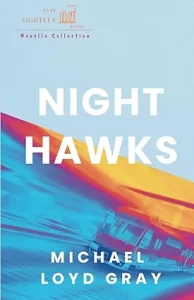 Night Hawks by Michael Loyd Gray